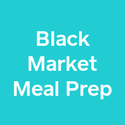 Black Market Meal Prep